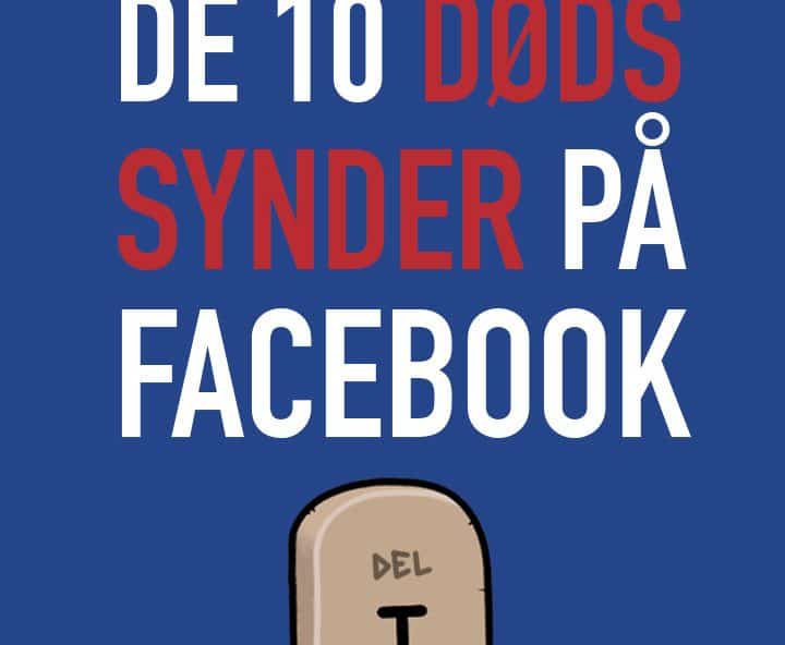 De 10 dødssynder på Facebook - Del 1