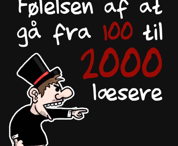 Følelsen af at gå fra 100 til 2000 læsere