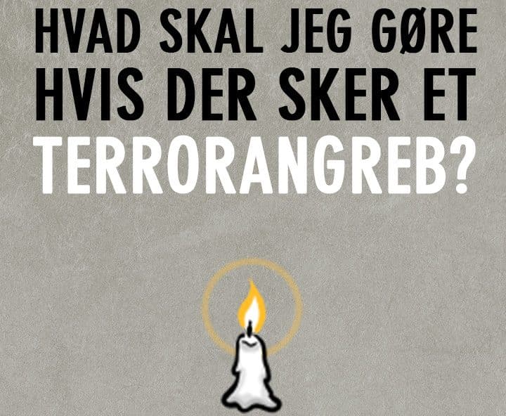 Hvad skal jeg gøre hvis der sker et terrorangreb?