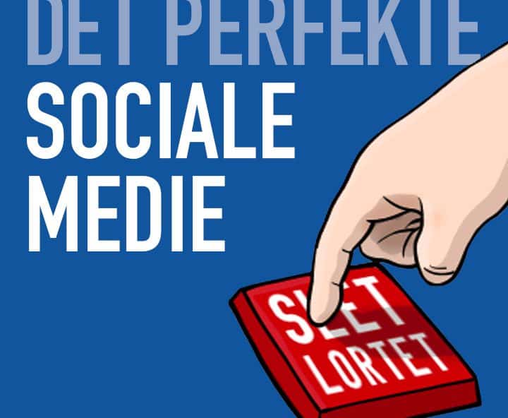 Det perfekte sociale medie