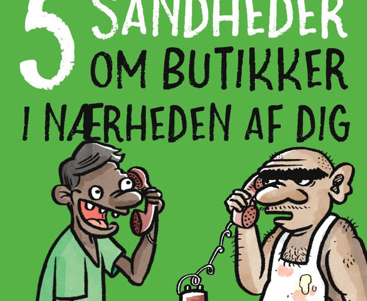 5 sandheder om butikker i nærheden af dig